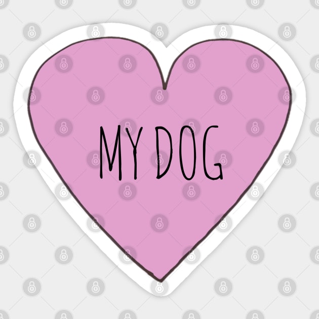 I Love My Dog Sticker by wanungara